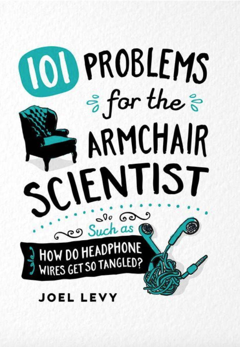 101 Problems for the Armchair Scientist by Joel Levy Goodreads