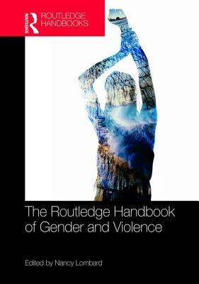 The Routledge Handbook of Gender and Violence: Literacy Lessons and ...