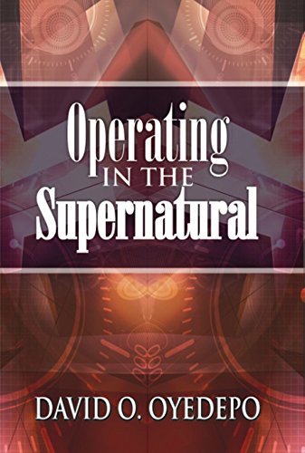 OPERATING IN THE SUPERNATURAL
