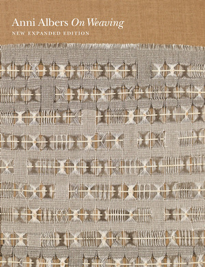 Anni Albers On Weaving