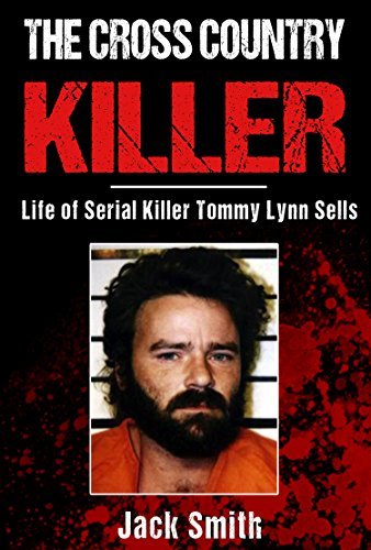 The Cross Country Killer: Life of Serial Killer Tommy Lynn Sells