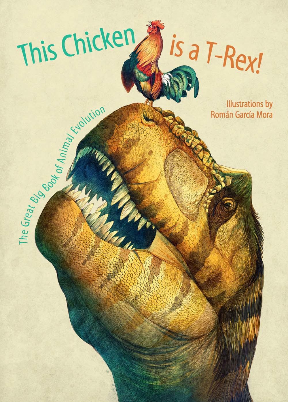This Chicken is a TRex! The Great Big Book of Animal Evolution by Cristina Banfi Goodreads