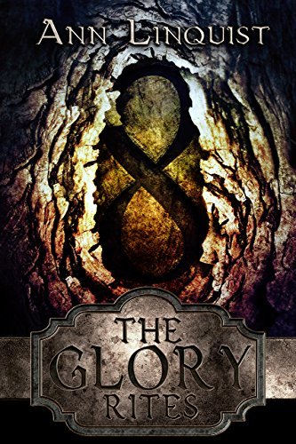 The Glory Rites by Ann Linquist | Goodreads