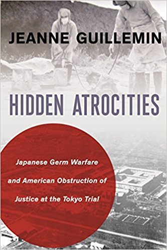 Hidden Atrocities: Japanese Germ Warfare and American Obstruction of