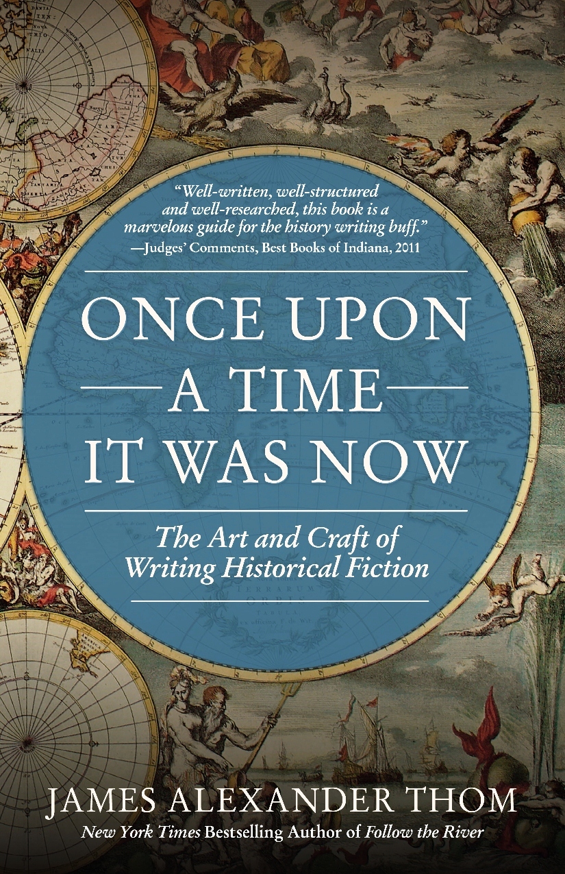 Once Upon a Time It Was Now: The Art & Craft of Writing Historical Fiction