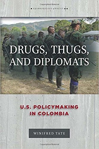 Drugs, Thugs, and Diplomats: U.S. Policymaking in Colombia