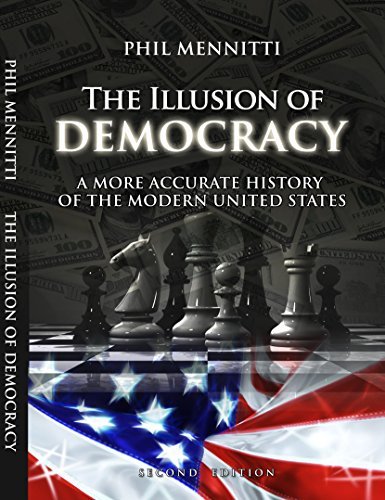 The Illusion of Democracy: A More Accurate History of the Modern United States