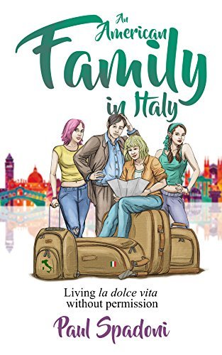 An American Family in Italy: Living La Dolce Vita without Permission