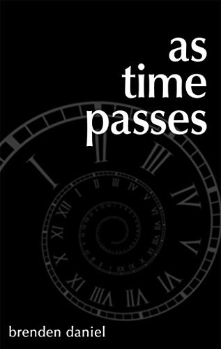 as time passes by Brenden Daniel | Goodreads