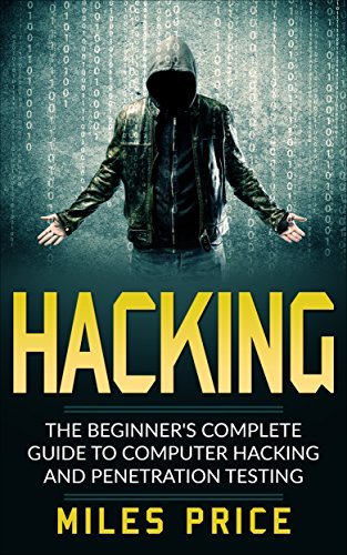 Hacking: The Beginner's Complete Guide To Computer Hacking And ...