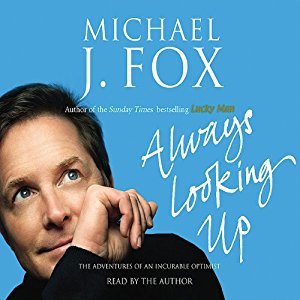 Always Looking Up: The Adventures of an Incurable Optimist
