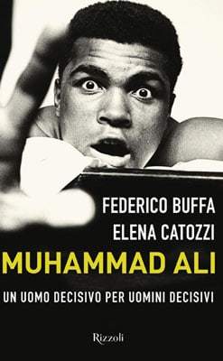 Muhammad Ali. Un uomo decisivo per uomini decisivi book cover