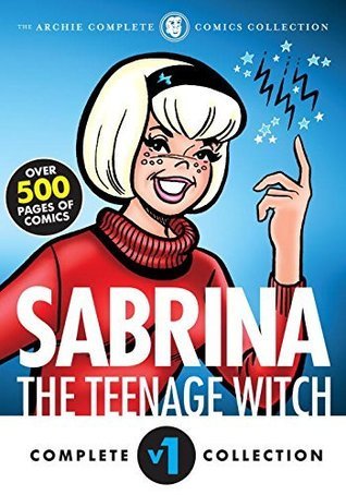 The Complete Sabrina the Teenage Witch: 1962-1972