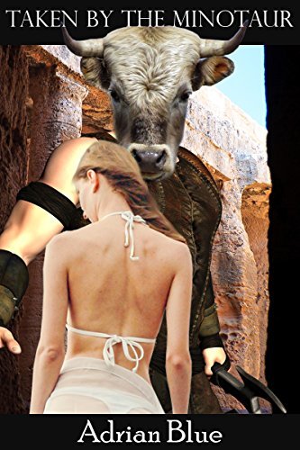 Taken by the Minotaur