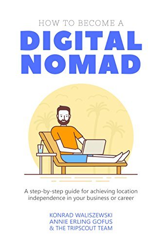How to Become a Digital Nomad: A step-by-step guide for achieving ...