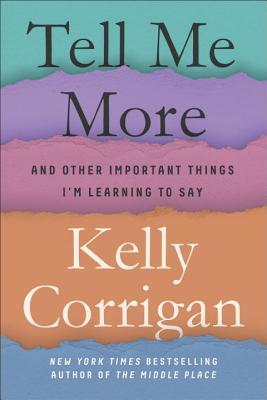Tell Me More: Stories About the 12 Hardest Things I'm Learning to Say