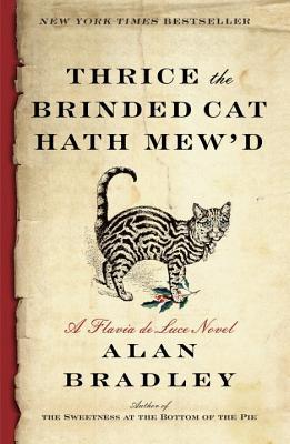 Thrice the Brinded Cat Hath Mew'd (Flavia de Luce, #8)