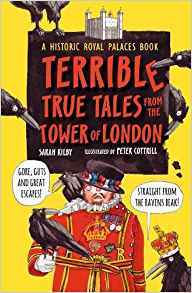 Terrible, True Tales from the Tower of London: As Told by the Ravens