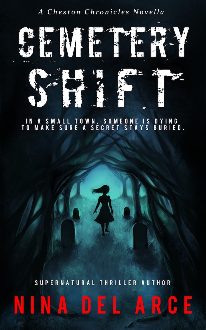 Cemetery Shift (Cheston Chronicles 1) by Nina del Arce Goodreads