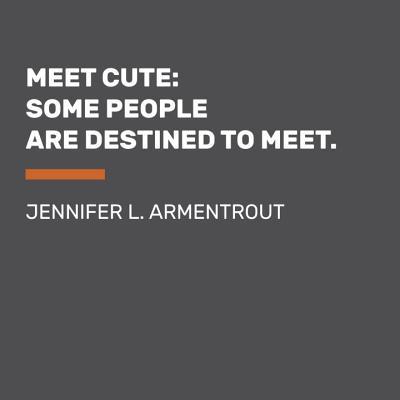 Meet Cute: Some People Are Destined to Meet.
