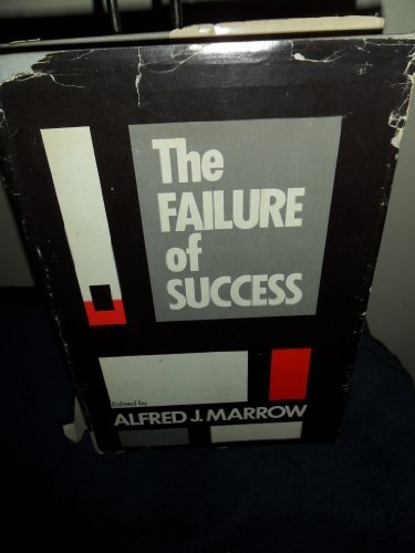 The Failure Of Success By Alfred Jay Marrow Goodreads