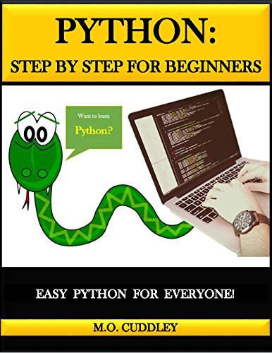 Python: Step by Step for Beginners: Easy Python for Everyone by M.O ...