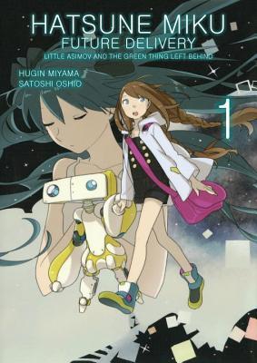 Hatsune Miku: Future Delivery, Vol. 1 (Hatsune Miku: Future Delivery, #1)