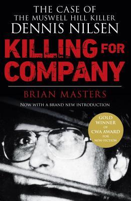 Killing For Company: The Case of the Muswell Hill Killer Dennis Nilsen