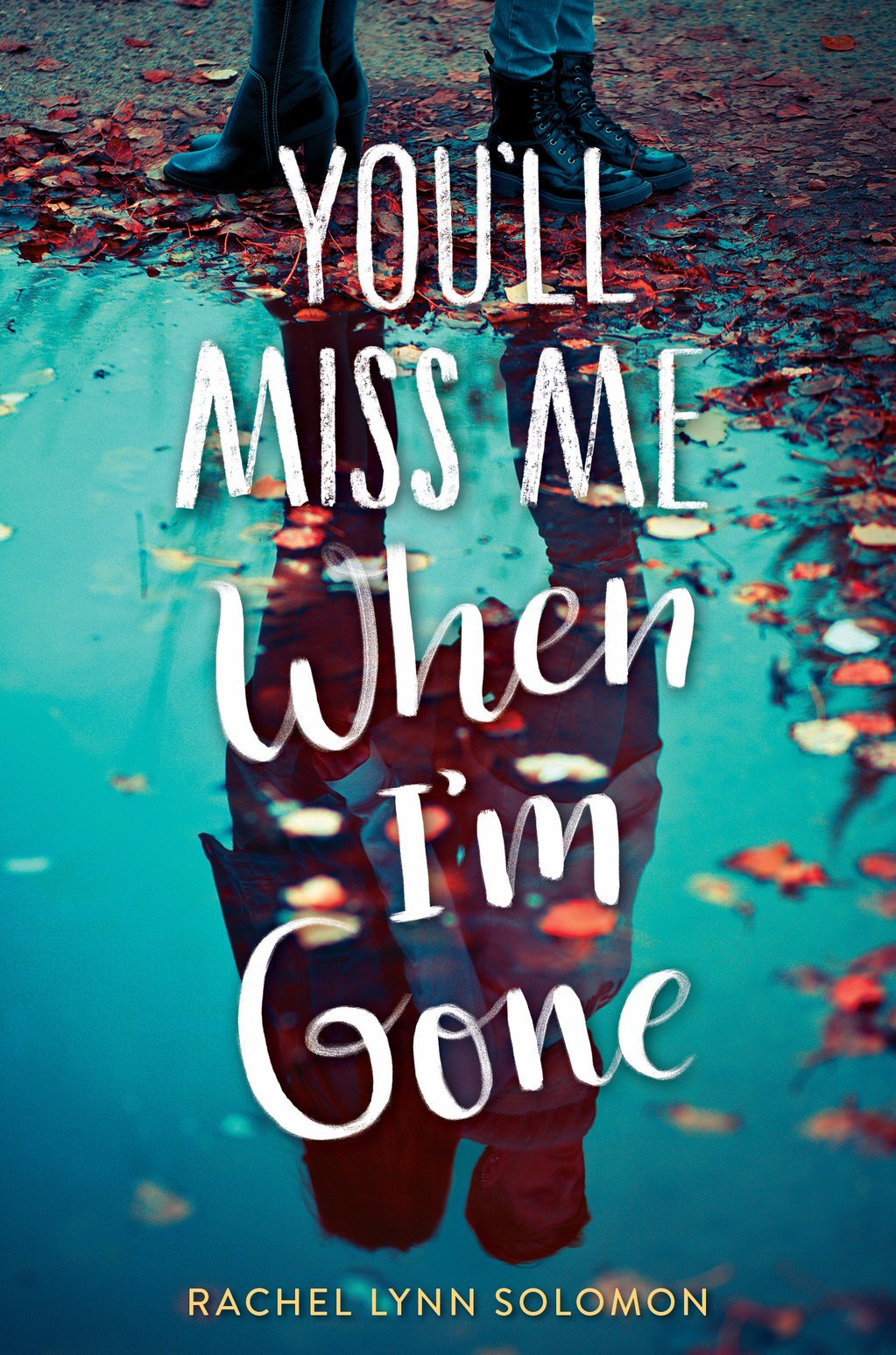 You ll Miss Me When I m Gone By Rachel Lynn Solomon Goodreads