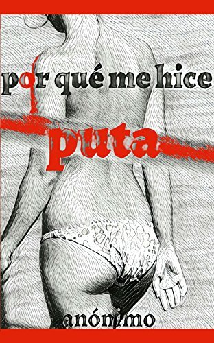 Por qué me hice puta: Primera parte