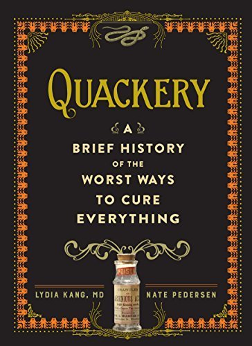 Quackery: A Brief History of the Worst Ways to Cure Everything