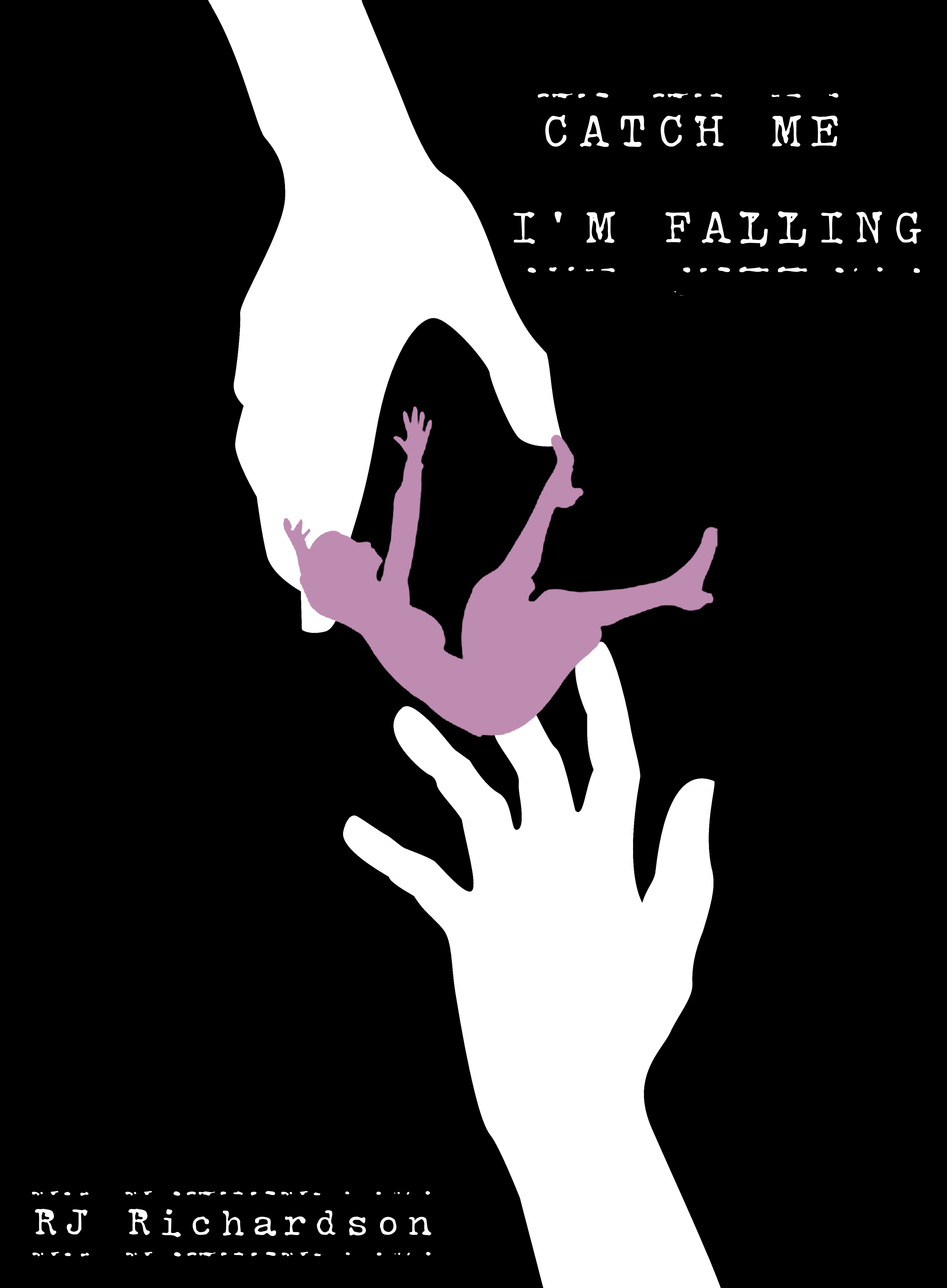 Catch Me, I'm Falling by R.J. Richardson | Goodreads