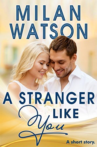 A Stranger Like You: A short story