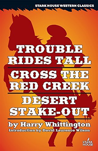 Trouble Rides Tall / Cross the Red Creek / Desert Stake-Out