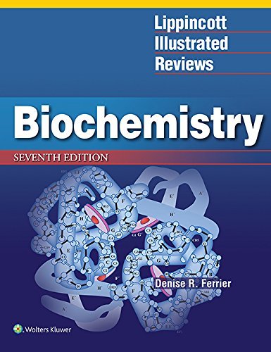 Lippincott Illustrated Reviews: Biochemistry by Denise R