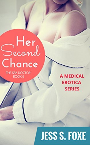 Her Second Chance: A Medical Erotica Series