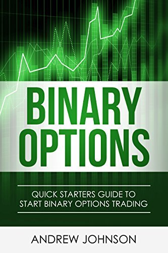 Binary Options: Quick Starters Guide To Binary Options Trading by ...