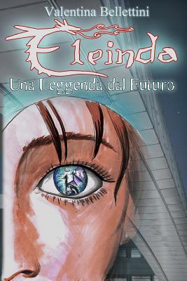 Eleinda - Una Leggenda Dal Futuro