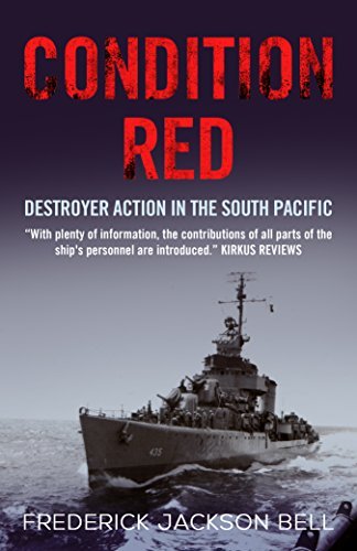 Condition Red: Destroyer Action in the South Pacific