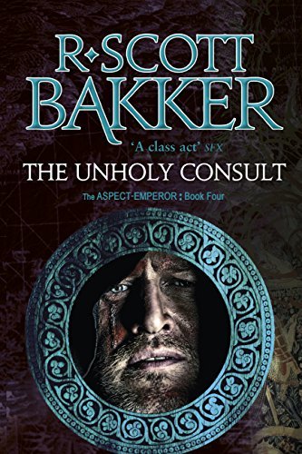 The Unholy Consult (Aspect-Emperor, #4)