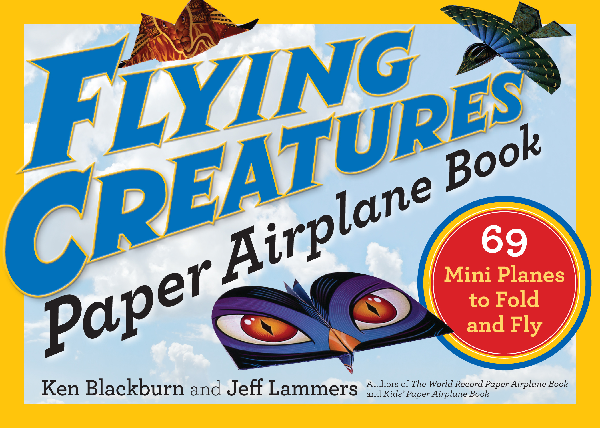Flying Creatures Paper Airplane Book 69 Mini Planes to Fold and Fly by