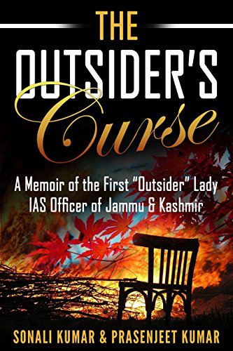 The Outsider’s Curse: A Memoir of the First “Outsider” Lady IAS Officer of Jammu & Kashmir