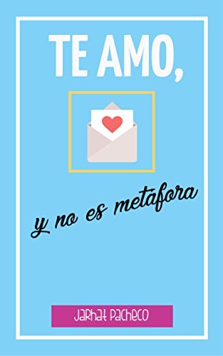 Te amo, y no es metáfora