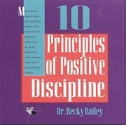 10 Principles of Positive Discipline by Becky A. Bailey | Goodreads