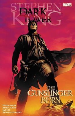 The Gunslinger Born (Stephen King's The Dark Tower, #1)