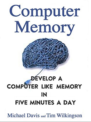 Computer Memory: Develop A Computer Like Memory In 5 Minutes A Day by ...