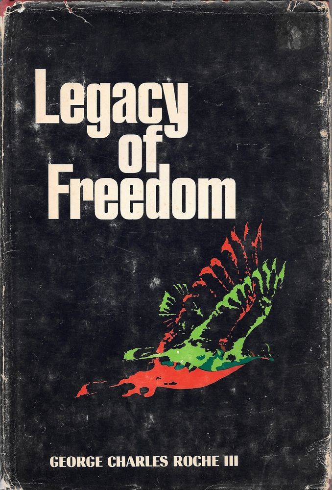 Legacy of Freedom by George Charles Roche III | Goodreads