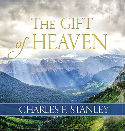 Charles F. Stanley The Gift of Heaven