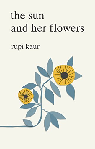 The Sun and Her Flowers: Rupi Kaur