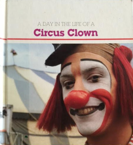 A Day in the Life of a Circus Clown by Carol Gaskin | Goodreads